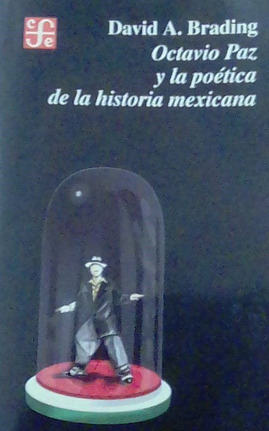 Octavio Paz y la poética de la historia mexicana